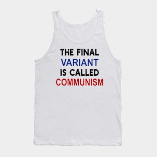 the final variant is called communism Tank Top